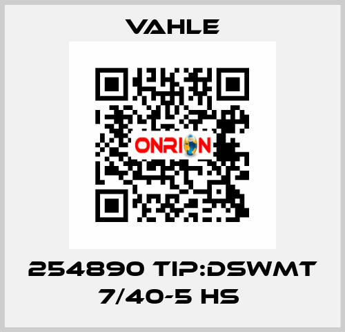 254890 TIP:DSWMT 7/40-5 HS  Vahle