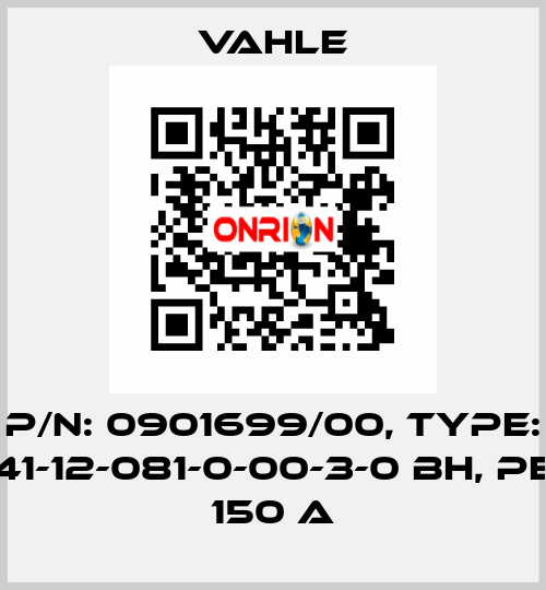 P/n: 0901699/00, Type: 41-12-081-0-00-3-0 BH, PE 150 A Vahle