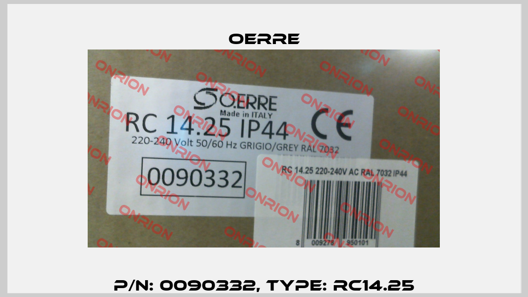 p/n: 0090332, Type: RC14.25 OERRE